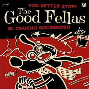 You Better Stop : EL Chucko Rockeroso - Good Fellas - Modern 45's VINYL, 2BLUE