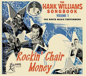 Hank Williams Songbook Volume 1 - Rockin' Chair Money - Various Artists - HILLBILLY CD, ATOMICAT
