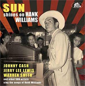 Sun Shines On Hank Williams - Sun Artists Sing The Songs Of. - Various Artists - HILLBILLY CD, BEAR FAMILY