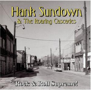 Rock & Roll Supreme! - Hank Sundown & The Roaring Cascades - TEDDY BOY R'N'R CD, ROCKATEER