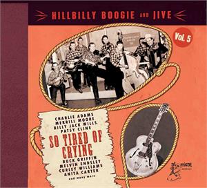 Hillbilly Boogie and Jive Vol. 5  - So Tired Of Crying - Various Artists - HILLBILLY CD, ATOMICAT