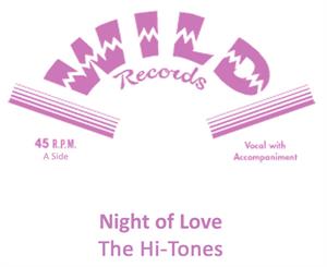 Night Of Love / Bad Love - Hi-Tones - WILD VINYL, WILD
