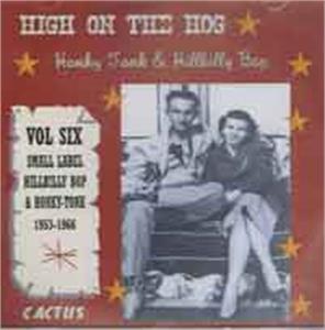 HIGH ON THE HOG VOL 6 - Various Artists - HILLBILLY CD, CACTUS