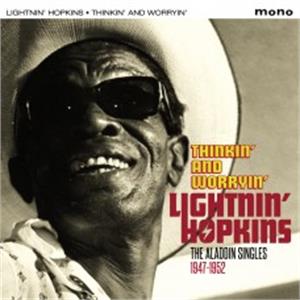 Thinkin’ and Worryin’ – The Aladdin Singles 1947-1952 - Lightnin’ HOPKINS - 50's Rhythm 'n' Blues CD, JASMINE