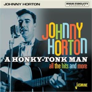 A Honky-Tonk Man - All the Hits and More - Johnny HORTON - 50's Artists & Groups CD, JASMINE