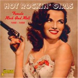 Hot Rockin' Girls 1956-1958 - VARIOUS ARTISTS - 50's Rockabilly Comp CD, JASMINE