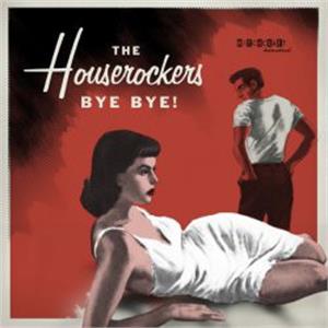 Bye Bye! - Houserockers - Witchcraft VINYL, WITCHCRAFT