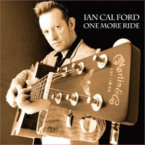 ONE MORE RIDE - Ian Calford - NEO ROCKABILLY CD, RAUCOUS