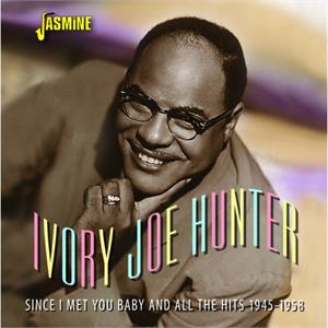 Since I Met You Baby and All The Hits 1945-1958 - Ivory Joe HUNTER - 50's Artists & Groups CD, JASMINE