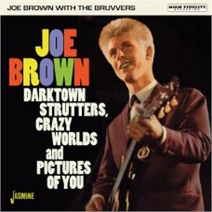 Darktown Strutters, Crazy World and Pictures of You - Joe BROWN with The BRUVVERS - BRITISH R'N'R CD, JASMINE