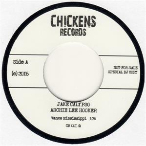 Vance Mississippi : Blues Inside Me - JAKE CALYPSO & Archie Hooker - Modern 45's VINYL, CHICKENS