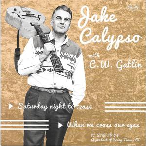 Saturday Night To Tease : When We Cross Our Eyes - JAKE CALYPSO & HIS RED HOT - Modern 45's VINYL, CRAZY TIMES