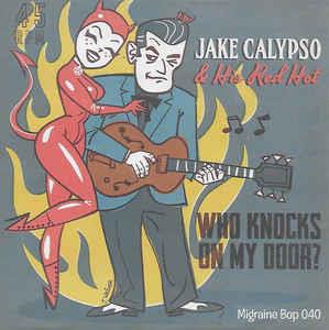 WHO KNOCKS ON MY DOOR : SEEKING A PARTNER - JAKE CALYPSO & HIS RED HOT - Migraine VINYL, MIGRAINE