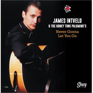 Never Gonna Let You Go / To Be As One - James Intveld - Sleazy VINYL, SLEAZY