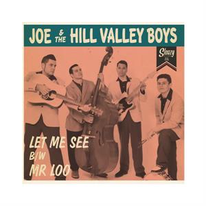 Let Me See : Mr Loo - Joe & The Hill Valley Boys ‎ - Sleazy VINYL, SLEAZY