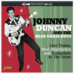Last Trains, Blue Heartaches & Footprints In The Snow - Johnny DUNCAN & The Blue Grass Boys - BRITISH R'N'R CD, JASMINE