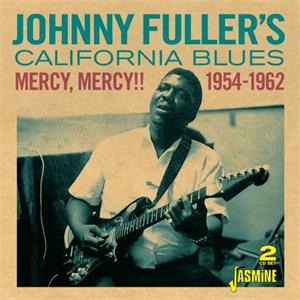California Blues - Mercy, Mercy!! 1954-1962 - Johnny FULLER - 50's Rhythm 'n' Blues CD, JASMINE