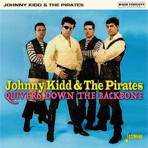 Quivers Down the Backbone - Johnny KIDD & The Pirates - BRITISH R'N'R CD, JASMINE