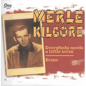 1, EVERYBODY NEEDS A LITTLE LOVIN 2, ERNIE - MERLE KILGORE - Sleazy VINYL, SLEAZY