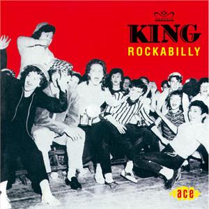 King Rockabilly - Various Artists - 50's Rockabilly Comp CD, ACE