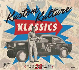Kustom Kulture Klassics - 28 Hot Rod Tracks from Past and Presen - Various Artists - 50's Rockabilly Comp CD, ATOMICAT