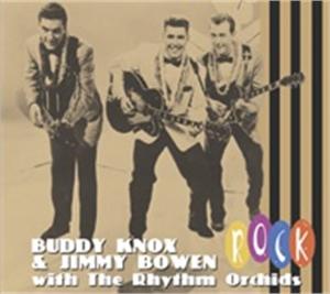 ROCKS - BUDDY KNOX & JIMMY BOWEN - 50's Artists & Groups CD, BEAR FAMILY