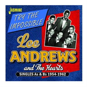 Try The Impossible - Singles As & Bs 1954-1962 - Lee ANDREWS & The Hearts - New Releases CD, JASMINE