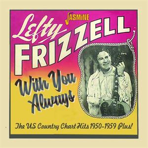 With You Always - The US Country Chart Hits, 1950-1959 Plus! - Lefty FRIZZELL - HILLBILLY CD, JASMINE