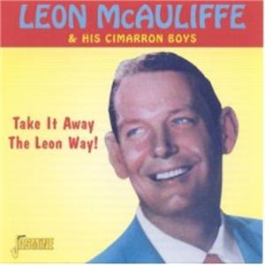 Take It Away The Leon Way! - Leon McAULIFFE & His Cimarron Boys - HILLBILLY CD, JASMINE