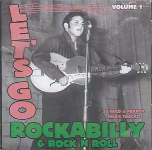 LETS GO R'A'B & R'N'R 1 - VARIOUS ARTISTS - 50's Rockabilly Comp CD, LETS GO