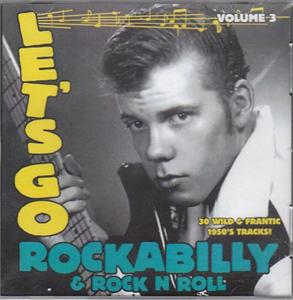 LETS GO R'A'B & R'N'R 3 - VARIOUS ARTISTS - 50's Rockabilly Comp CD, LETS GO