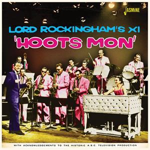 Hoots Mon - LORD ROCKINGHAM'S XI - BRITISH R'N'R CD, JASMINE