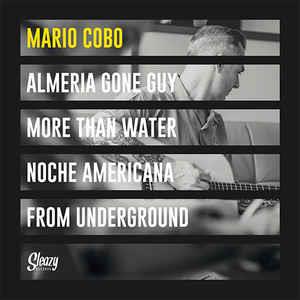 Almeria Gone Guy - Mario Cobo ‎– - Sleazy VINYL, SLEAZY