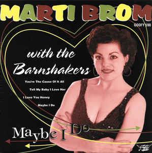 Maybe I Do + 3 - Marti Brom & The Barnshakers - Goofin VINYL, GOOFIN