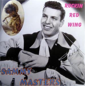 ROCKIN RED WING - SAMMY MASTERS - 50's Artists & Groups CD, JUKEBOX