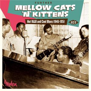 MELLOW CATS & KITTENS (FURTHER) - VARIOUS ARTISTS - 50's Rhythm 'n' Blues CD, ACE