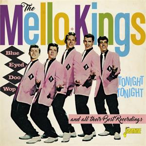 Blue Eyed Doo Wop - Tonight, Tonight and all their Best Recordings - MELLO-KINGS - DOOWOP CD, JASMINE