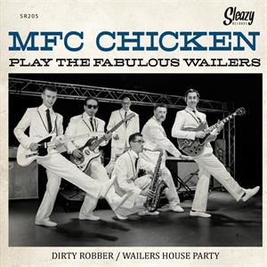Dirty Robber : Wailers House Party - MFC Chicken - Sleazy VINYL, SLEAZY