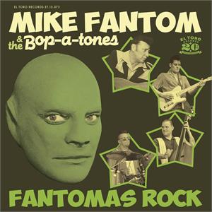 Fantomas Rock - Mike Fantom & The Bop-A-Tones - El Toro VINYL, EL TORO