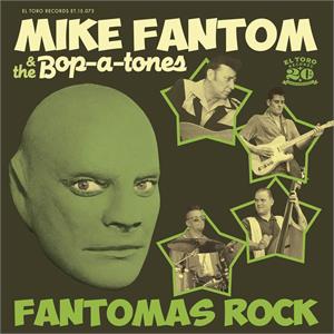 Fantomas Rock - Mike Fantom & The Bop-A-Tones - El Toro VINYL, EL TORO