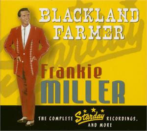 Blackland Farmer - The complete Starday Recordings, and more (3CD)  Boxset - FRANKIE MILLER - HILLBILLY CD, BEAR FAMILY