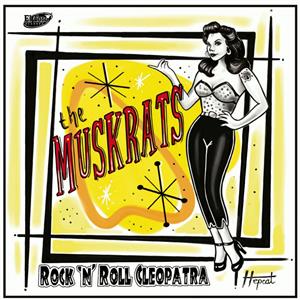 A - Rock 'N' Roll Cleopatra : B - If You Can't Rock Me - Muskrats - El Toro VINYL, EL TORO