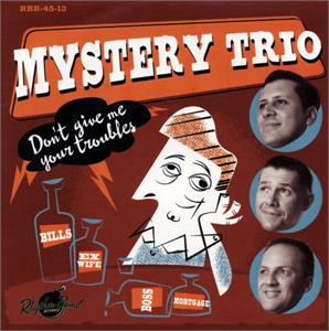 Don't Give Me Your Troubles + 3 - Mystery Trio - Rhythm Bomb VINYL, RHYTHM BOMB