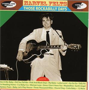 Those Rockabilly Days - NARVEL FELTS - 50's Artists & Groups CD, STOMPERTIME