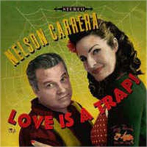 LOVE IS A TRAP - NELSON CARRERA - NEO ROCKABILLY CD, RHYTHM BOMB