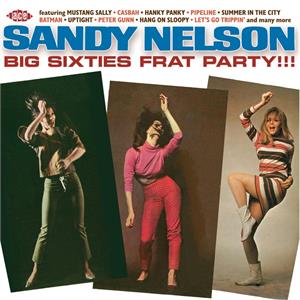Big Sixties Frat Party - SANDY NELSON - INSTRUMENTALS CD, ACE