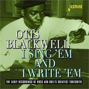I Sing 'Em and I Write 'Em - The Early Recordings - Otis BLACKWELL - 50's Artists & Groups CD, JASMINE