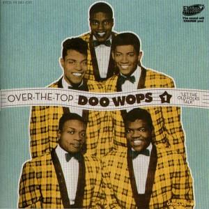 OVER THE TOP DOOWOP - VARIOUS ARTISTS - DOOWOP CD, EL TORO