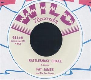 Rattlesnake Shake : Gotta Get You Baby - Pat James and the Two Timers ‎ - WILD VINYL, WILD
