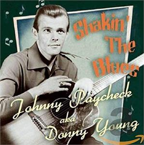 SHAKIN THE BLUES - JOHNNY PAYCHECK AKA DONNY YOUNG - 50's Artists & Groups CD, BEAR FAMILY